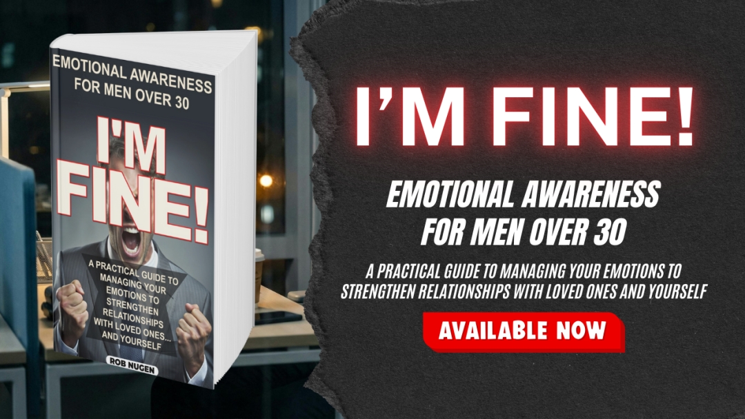 “I’M FINE!” Challenges Men to Redefine Strength Through Emotional Honesty and Connection