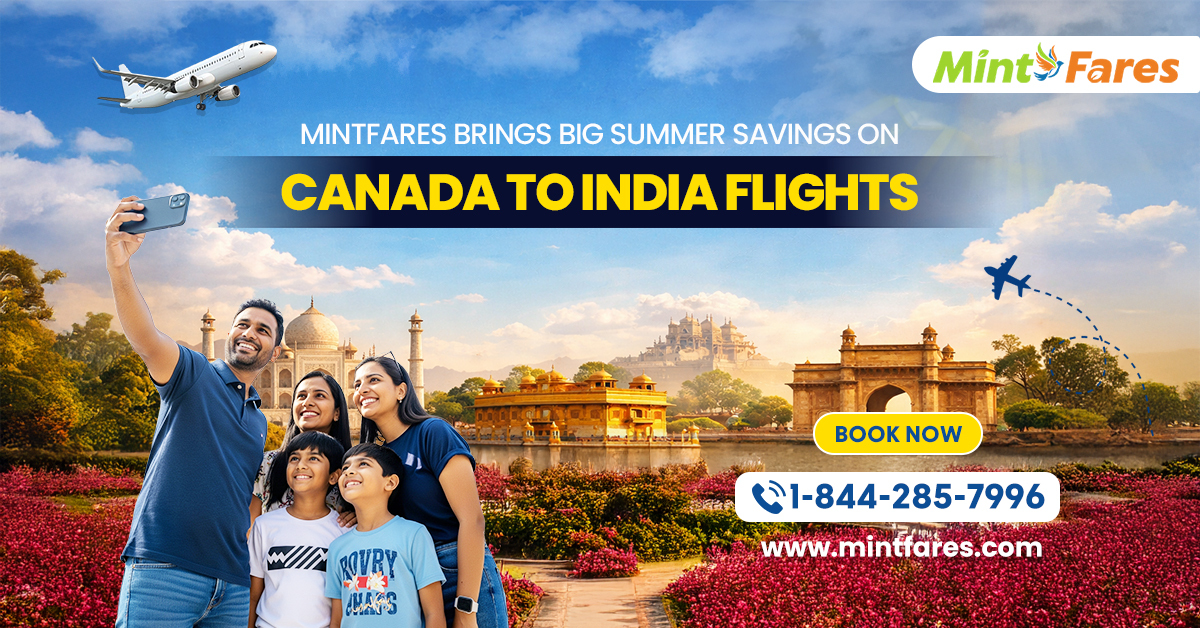 MintFares Brings Big Summer Savings on Canada to India Flights